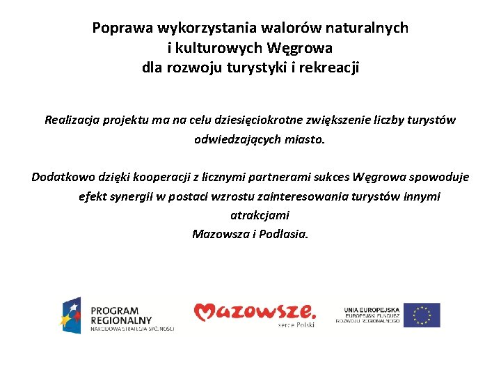 Poprawa wykorzystania walorów naturalnych i kulturowych Węgrowa dla rozwoju turystyki i rekreacji Realizacja projektu