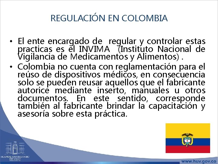 REGULACIÓN EN COLOMBIA • El ente encargado de regular y controlar estas practicas es
