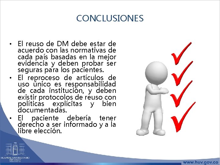 CONCLUSIONES • El reuso de DM debe estar de acuerdo con las normativas de