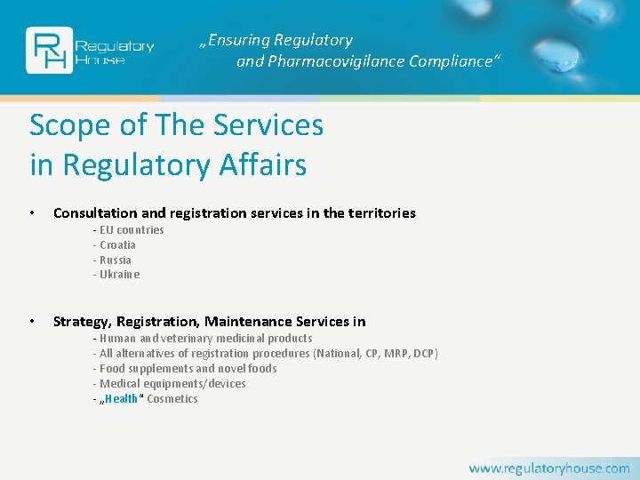 „Ensuring Regulatory and Pharmacovigilance Compliance“ Scope of The Services in Regulatory Affairs • Consultation