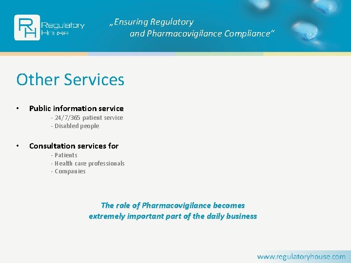 „Ensuring Regulatory and Pharmacovigilance Compliance“ Other Services • Public information service - 24/7/365 patient