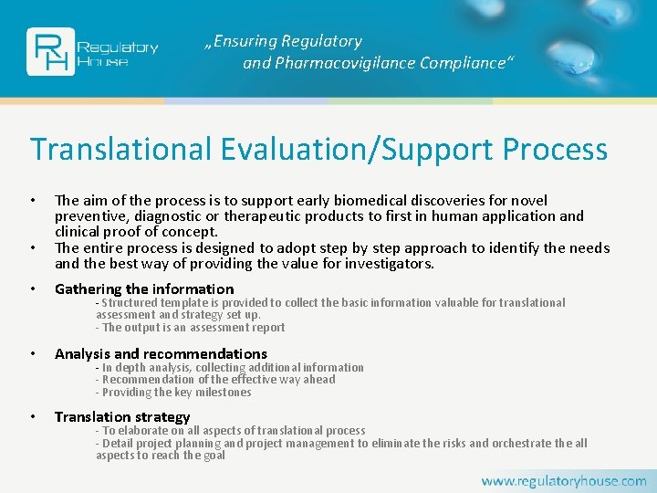 „Ensuring Regulatory and Pharmacovigilance Compliance“ Translational Evaluation/Support Process • • The aim of the