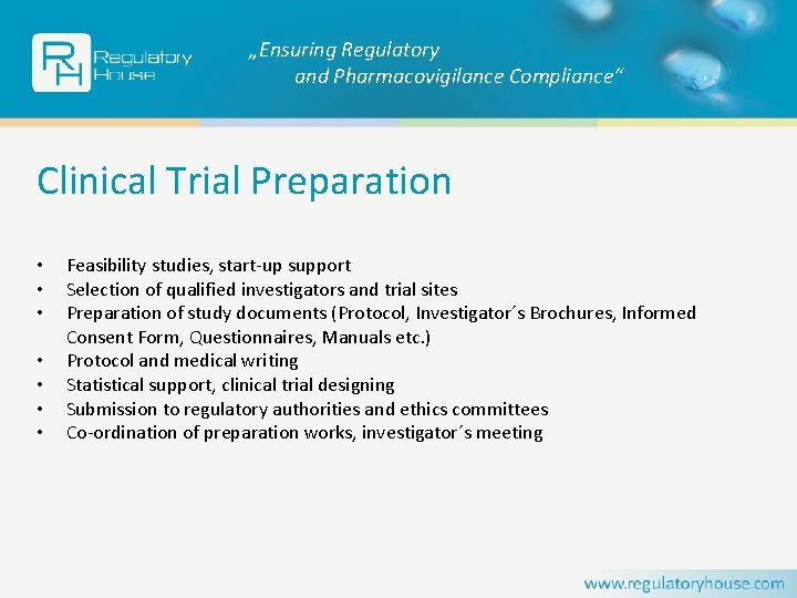 „Ensuring Regulatory and Pharmacovigilance Compliance“ Clinical Trial Preparation • • Feasibility studies, start-up support