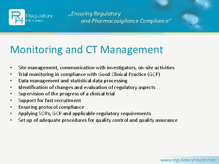 „Ensuring Regulatory and Pharmacovigilance Compliance“ Monitoring and CT Management • • • Site management,