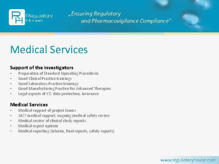 „Ensuring Regulatory and Pharmacovigilance Compliance“ Medical Services Support of the investigators • • •