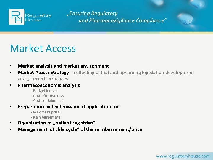„Ensuring Regulatory and Pharmacovigilance Compliance“ Market Access • • • Market analysis and market