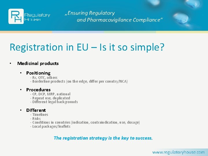 „Ensuring Regulatory and Pharmacovigilance Compliance“ Registration in EU – Is it so simple? •