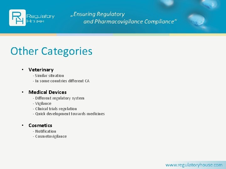 „Ensuring Regulatory and Pharmacovigilance Compliance“ Other Categories • Veterinary - Similar situation - In