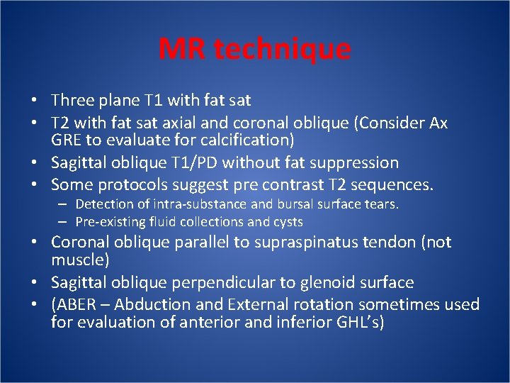 MR technique • Three plane T 1 with fat sat • T 2 with