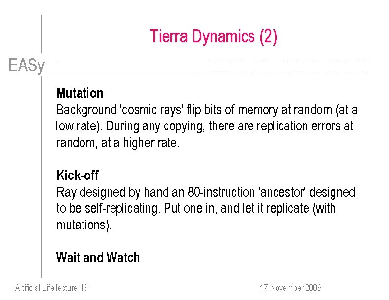 Tierra Dynamics (2) EASy Mutation Background 'cosmic rays' flip bits of memory at random