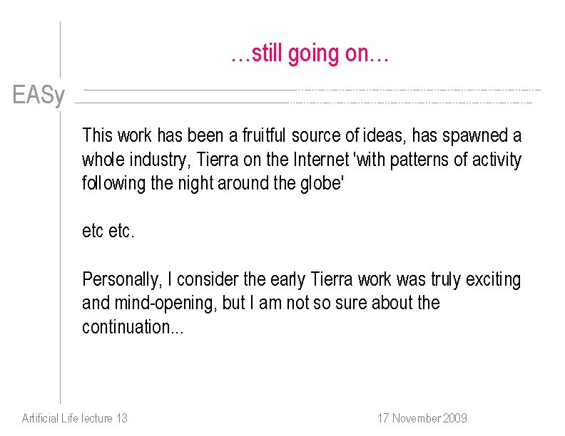 …still going on… EASy This work has been a fruitful source of ideas, has