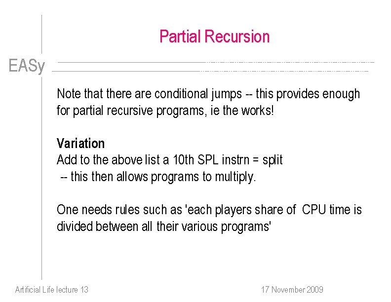 Partial Recursion EASy Note that there are conditional jumps -- this provides enough for