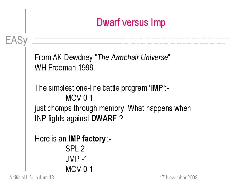 Dwarf versus Imp EASy From AK Dewdney "The Armchair Universe" WH Freeman 1988. The