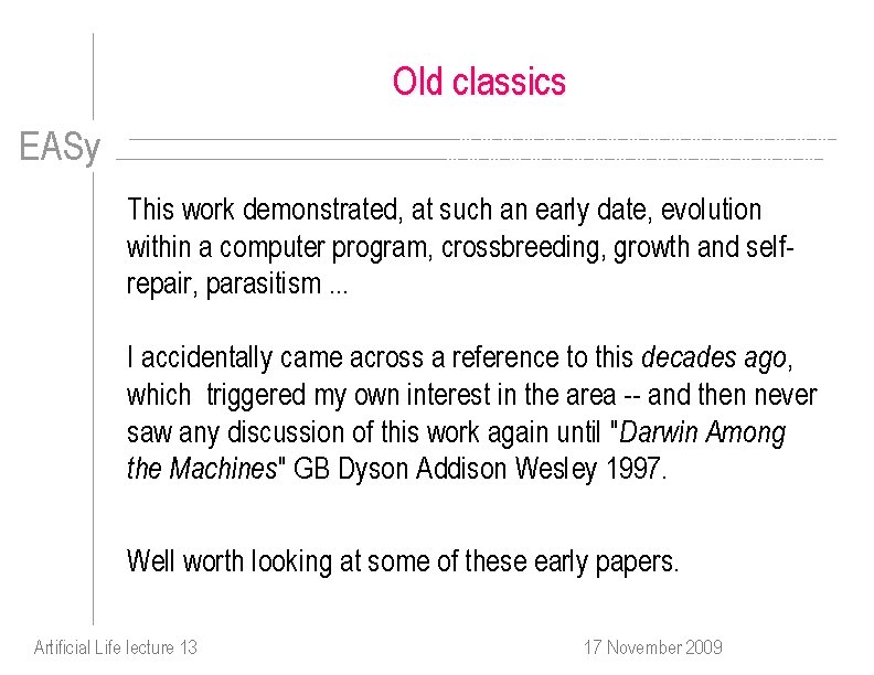 Old classics EASy This work demonstrated, at such an early date, evolution within a