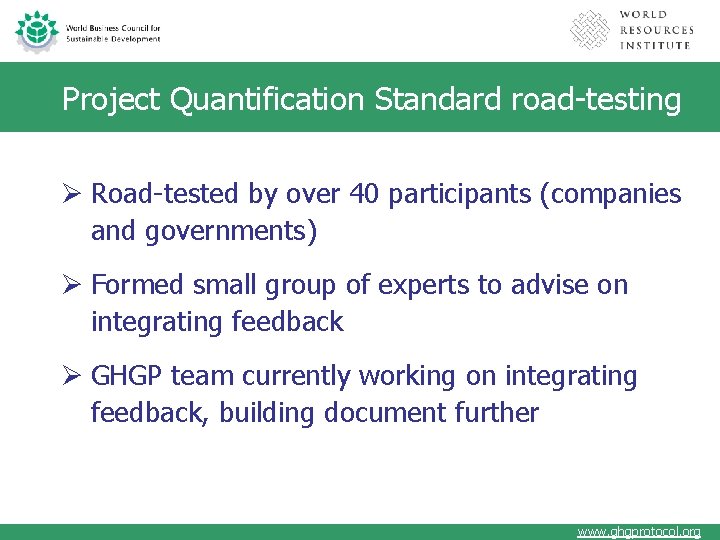 Project Quantification Standard road-testing Ø Road-tested by over 40 participants (companies and governments) Ø