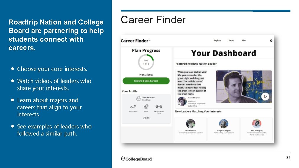 Roadtrip Nation and College Board are partnering to help students connect with careers. Career Roadtrip Nation and College Board are partnering to help students connect with careers. Career