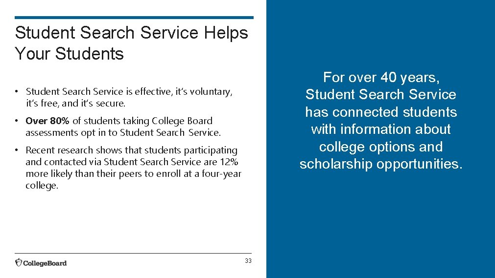 Student Search Service Helps Your Students For over 40 years, Student Search Service has Student Search Service Helps Your Students For over 40 years, Student Search Service has