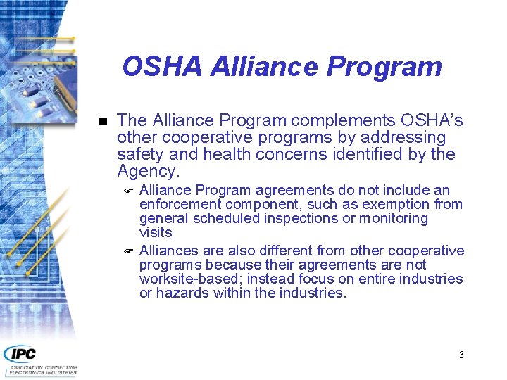 OSHA Alliance Program n The Alliance Program complements OSHA’s other cooperative programs by addressing