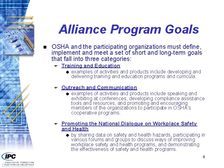 Alliance Program Goals n OSHA and the participating organizations must define, implement and meet