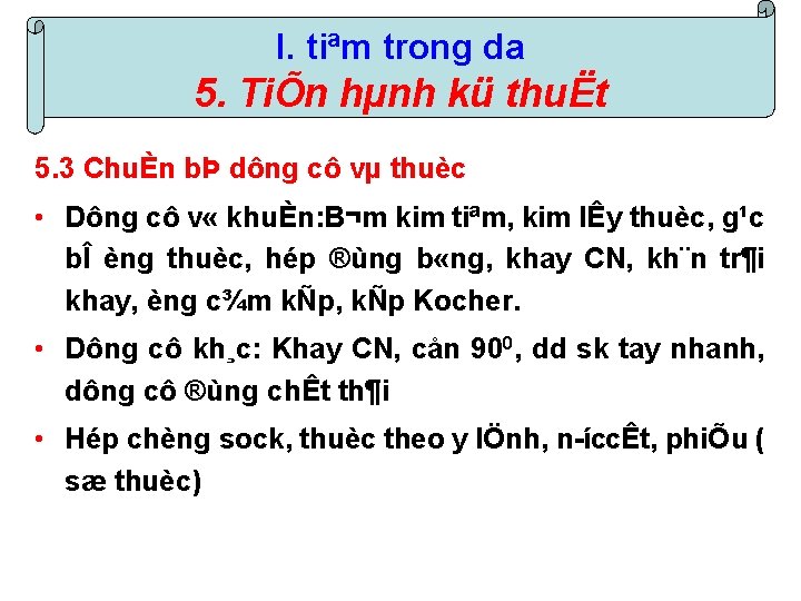 I. tiªm trong da 5. TiÕn hµnh kü thuËt 5. 3 ChuÈn bÞ dông