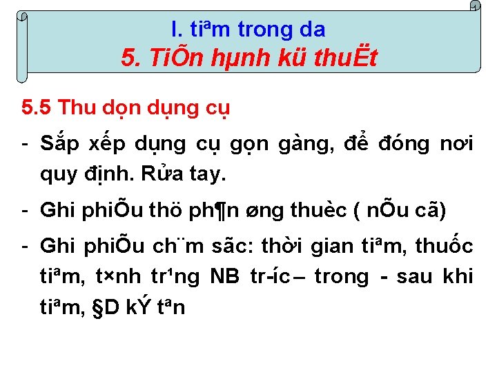 I. tiªm trong da 5. TiÕn hµnh kü thuËt 5. 5 Thu dọn dụng