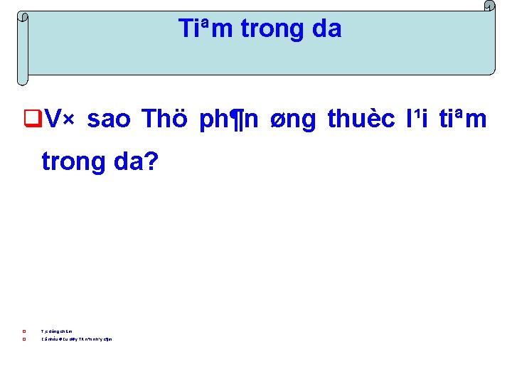 Tiªm trong da q. V× sao Thö ph¶n øng thuèc l¹i tiªm trong da?