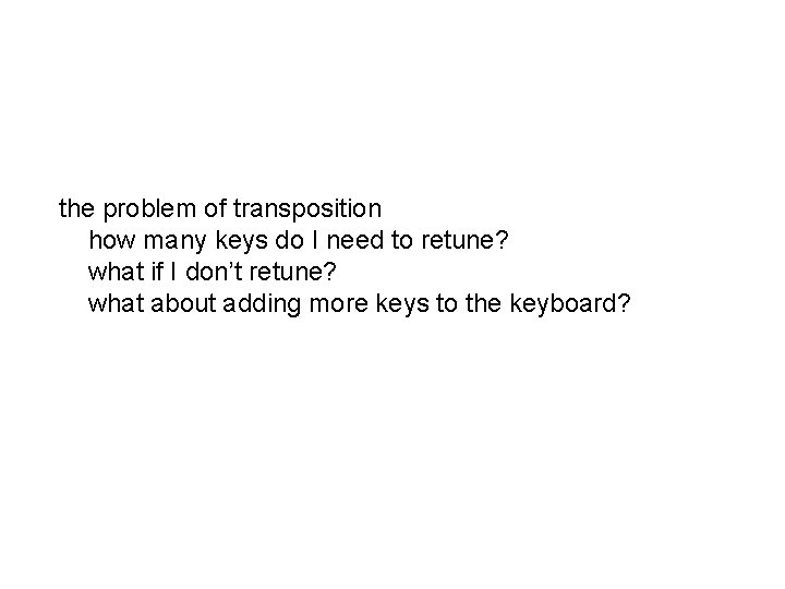 the problem of transposition how many keys do I need to retune? what if the problem of transposition how many keys do I need to retune? what if