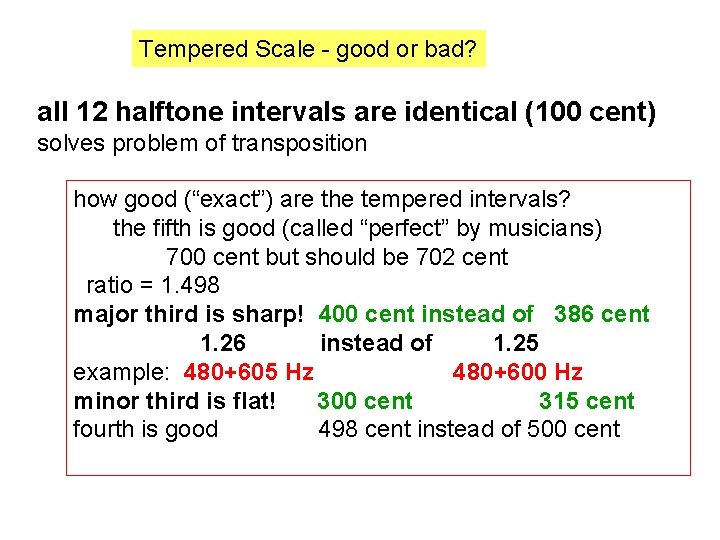 Tempered Scale - good or bad? all 12 halftone intervals are identical (100 cent) Tempered Scale - good or bad? all 12 halftone intervals are identical (100 cent)
