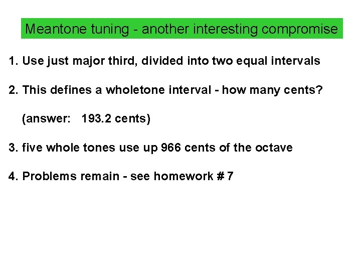 Meantone tuning - another interesting compromise 1. Use just major third, divided into two Meantone tuning - another interesting compromise 1. Use just major third, divided into two