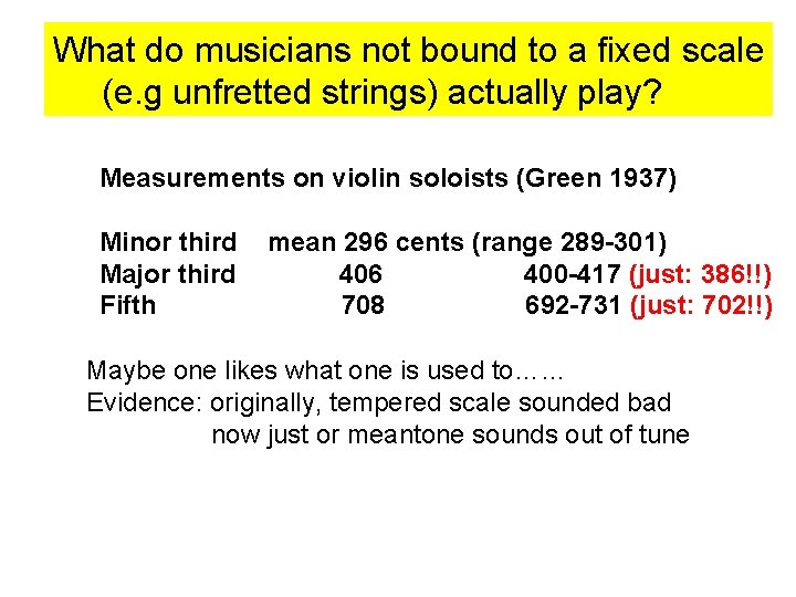What do musicians not bound to a fixed scale (e. g unfretted strings) actually What do musicians not bound to a fixed scale (e. g unfretted strings) actually