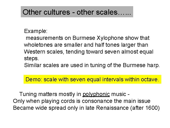 Other cultures - other scales…. . . Example: measurements on Burmese Xylophone show that Other cultures - other scales…. . . Example: measurements on Burmese Xylophone show that