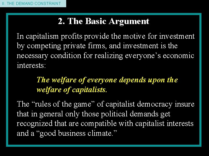 II. THE DEMAND CONSTRAINT 2. The Basic Argument In capitalism profits provide the motive