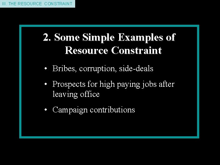 II. THE III. THEDEMAND RESOURCE CONSTRINT CONSTRAINT 2. Some Simple Examples of Resource Constraint