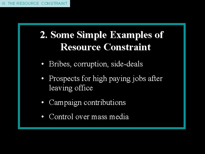 II. THE III. THEDEMAND RESOURCE CONSTRINT CONSTRAINT 2. Some Simple Examples of Resource Constraint