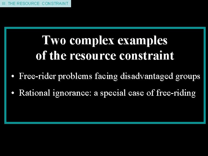 II. THE III. THEDEMAND RESOURCE CONSTRINT CONSTRAINT Two complex examples of the resource constraint