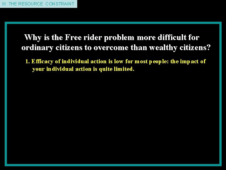 II. THE III. THEDEMAND RESOURCE CONSTRAINT Why is the Free rider problem more difficult