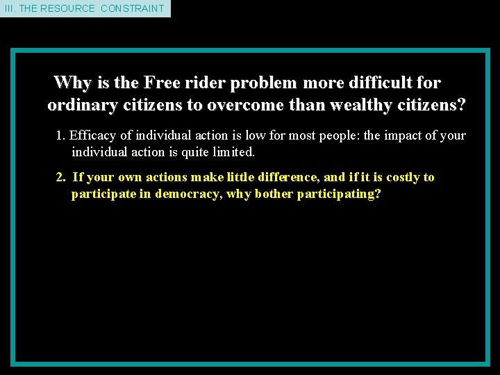 II. THE III. THEDEMAND RESOURCE CONSTRAINT Why is the Free rider problem more difficult