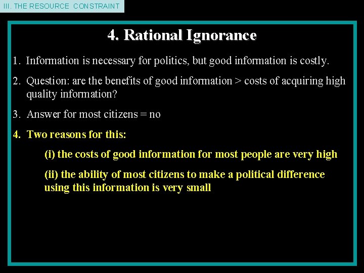 II. THE III. THEDEMAND RESOURCE CONSTRAINT 4. Rational Ignorance 1. Information is necessary for