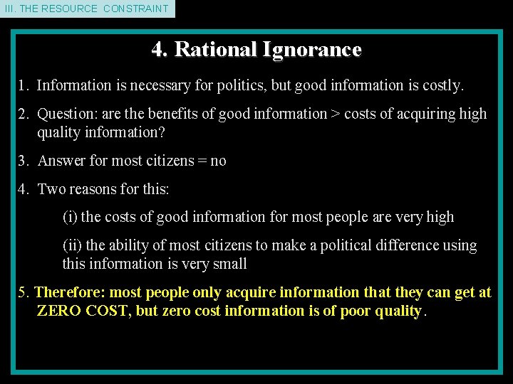 II. THE III. THEDEMAND RESOURCE CONSTRAINT 4. Rational Ignorance 1. Information is necessary for