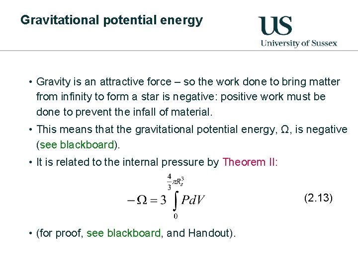 Gravitational potential energy • Gravity is an attractive force – so the work done