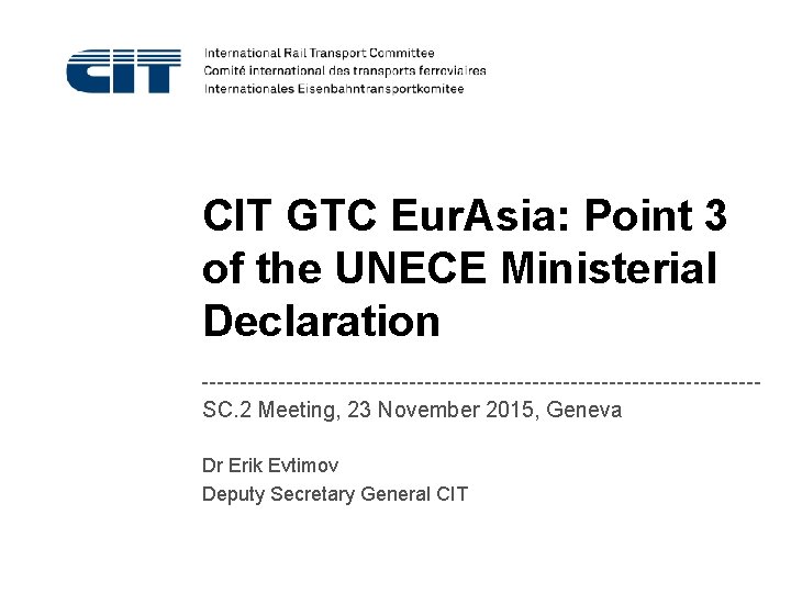CIT GTC Eur. Asia: Point 3 of the UNECE Ministerial Declaration SC. 2 Meeting,