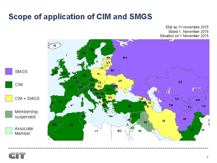 Scope of application of CIM and SMGS Etat au 1 er novembre 2015 Stand