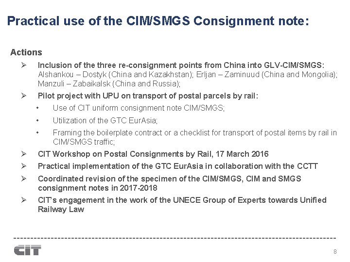 Practical use of the CIM/SMGS Consignment note: Actions Ø Inclusion of the three re-consignment
