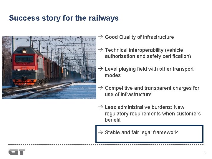 Success story for the railways à Good Quality of infrastructure à Technical interoperability (vehicle