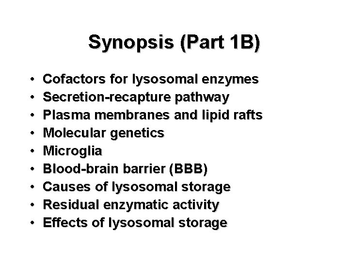 Synopsis (Part 1 B) • • • Cofactors for lysosomal enzymes Secretion-recapture pathway Plasma