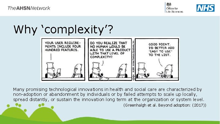 Why ‘complexity’? Many promising technological innovations in health and social care characterized by non-adoption