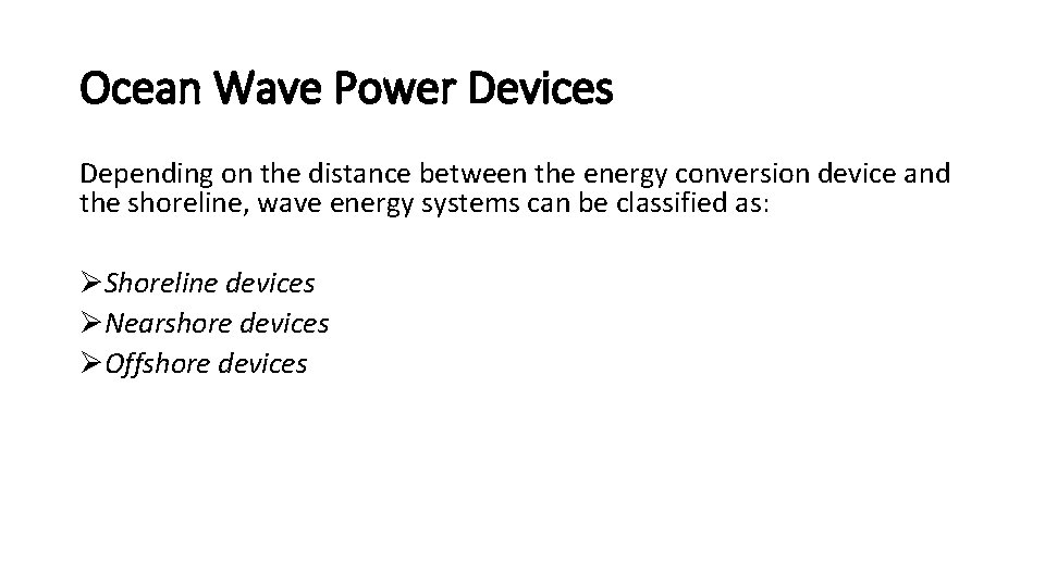 Ocean Wave Power Devices Depending on the distance between the energy conversion device and