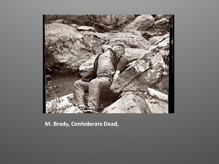 M. Brady, Confederate Dead, 