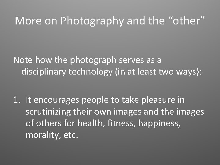 More on Photography and the “other” Note how the photograph serves as a disciplinary