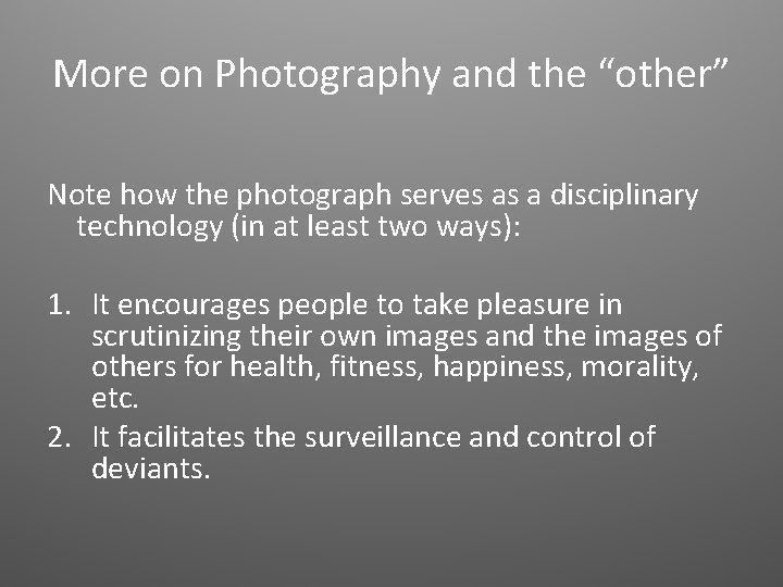 More on Photography and the “other” Note how the photograph serves as a disciplinary